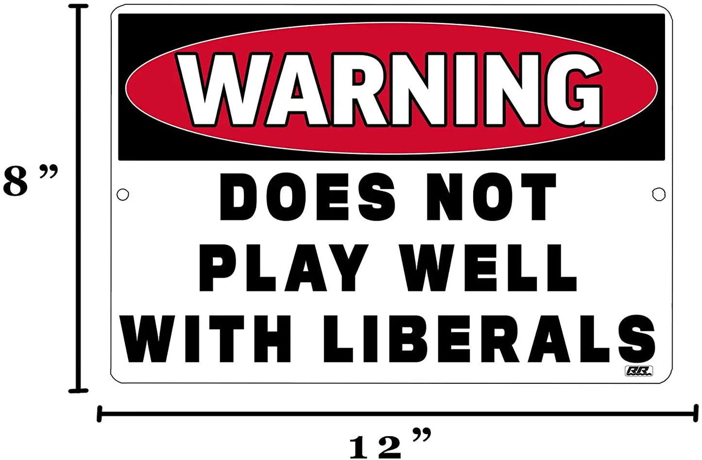 Warning: Does Not Play Well With Liberals- Conservative Tin Sign Decor