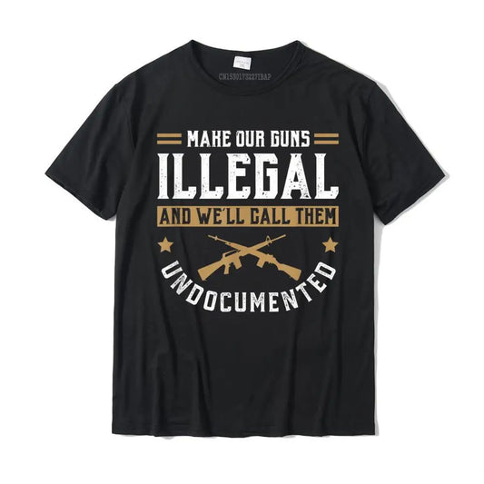 Pro-Gun Rights Humor Tee - 'Make Our Guns Illegal' 2nd Amendment Shirt